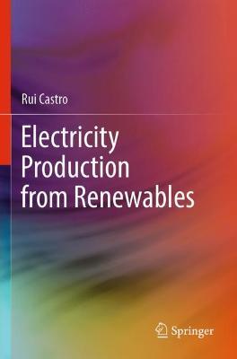 Electricity Production from Renewables - Rui Castro - cover