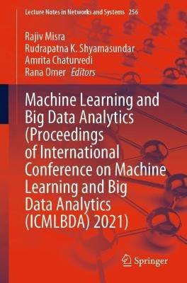 Machine Learning and Big Data Analytics  (Proceedings of International Conference on Machine Learning and Big Data Analytics (ICMLBDA) 2021) - cover