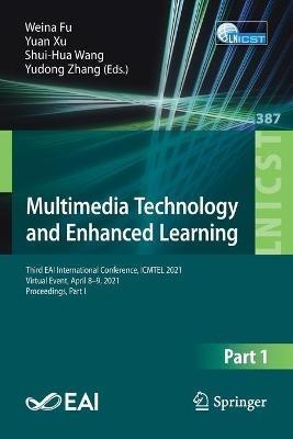 Multimedia Technology and Enhanced Learning: Third EAI International Conference, ICMTEL 2021, Virtual Event, April 8–9, 2021, Proceedings, Part I - cover