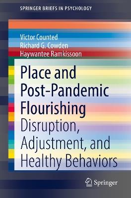 Place and Post-Pandemic Flourishing: Disruption, Adjustment, and Healthy Behaviors - Victor Counted,Richard G. Cowden,Haywantee Ramkissoon - cover