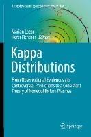 Kappa Distributions: From Observational Evidences via Controversial Predictions to a Consistent Theory of Nonequilibrium Plasmas - cover