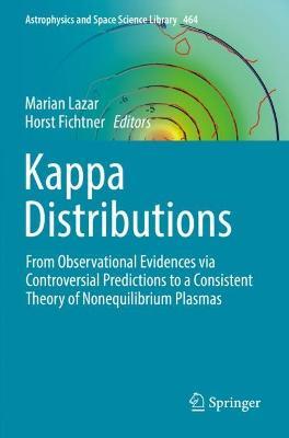 Kappa Distributions: From Observational Evidences via Controversial Predictions to a Consistent Theory of Nonequilibrium Plasmas - cover