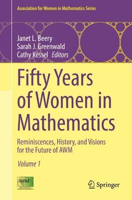 Fifty Years of Women in Mathematics: Reminiscences, History, and Visions for the Future of AWM - cover