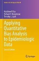 Applying Quantitative Bias Analysis to Epidemiologic Data - Matthew P. Fox,Richard F. MacLehose,Timothy L. Lash - cover