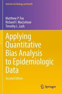 Applying Quantitative Bias Analysis to Epidemiologic Data - Matthew P. Fox,Richard F. MacLehose,Timothy L. Lash - cover