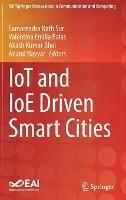 IoT and IoE Driven Smart Cities