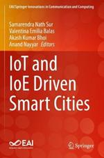 IoT and IoE Driven Smart Cities