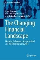 The Changing Financial Landscape: Financial Performance Analysis of Real and Banking Sectors in Europe - cover