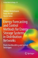 Energy Forecasting and Control Methods for Energy Storage Systems in Distribution Networks: Predictive Modelling and Control Techniques