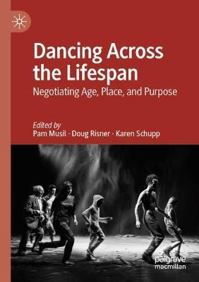 Dancing Across the Lifespan: Negotiating Age, Place, and Purpose - cover