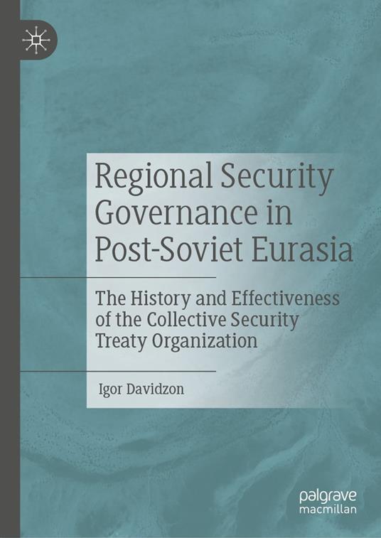 Regional Security Governance in Post-Soviet Eurasia