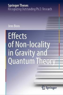 Effects of Non-locality in Gravity and Quantum Theory - Jens Boos - cover