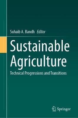 Sustainable Agriculture: Technical Progressions and Transitions - cover
