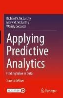Applying Predictive Analytics: Finding Value in Data