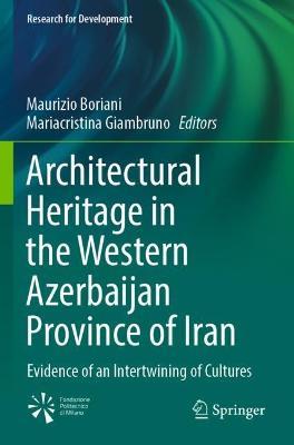 Architectural Heritage in the Western Azerbaijan Province of Iran: Evidence of an Intertwining of Cultures - cover