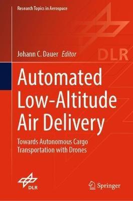 Automated Low-Altitude Air Delivery: Towards Autonomous Cargo Transportation with Drones - cover