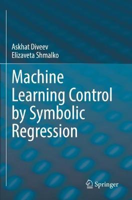 Machine Learning Control by Symbolic Regression - Askhat Diveev,Elizaveta Shmalko - cover