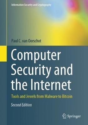 Computer Security and the Internet: Tools and Jewels from Malware to Bitcoin - Paul C. van Oorschot - cover