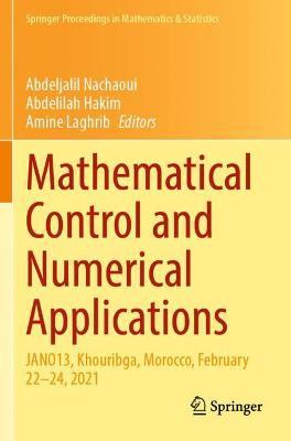 Mathematical Control and Numerical Applications: JANO13, Khouribga, Morocco, February 22–24, 2021 - cover