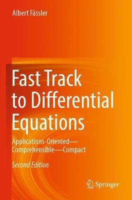 Fast Track to Differential Equations: Applications-Oriented—Comprehensible—Compact - Albert Fässler - cover