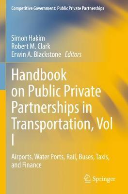 Handbook on Public Private Partnerships in Transportation, Vol I: Airports, Water Ports, Rail, Buses, Taxis, and Finance - cover