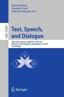Text, Speech, and Dialogue: 24th International Conference, TSD 2021, Olomouc, Czech Republic, September 6–9, 2021, Proceedings - cover