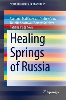 Healing Springs of Russia - Svetlana Malkhazova,Dmitry Orlov,Natalia Shartova - cover