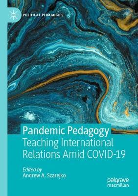 Pandemic Pedagogy: Teaching International Relations Amid COVID-19 - cover