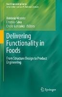 Delivering Functionality in Foods: From Structure Design to Product Engineering - cover