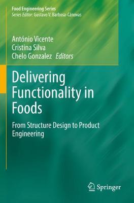 Delivering Functionality in Foods: From Structure Design to Product Engineering - cover