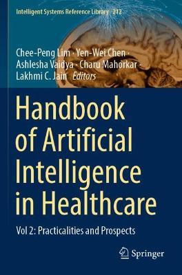 Handbook of Artificial  Intelligence in Healthcare: Vol 2: Practicalities and Prospects - cover