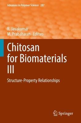Chitosan for Biomaterials III: Structure-Property Relationships - cover