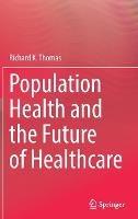 Population Health and the Future of Healthcare