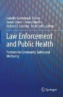 Law Enforcement and Public Health: Partners for Community Safety and Wellbeing - cover