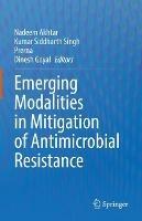 Emerging Modalities in Mitigation of Antimicrobial Resistance - cover