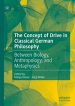 The Concept of Drive in Classical German Philosophy