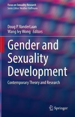 Gender and Sexuality Development: Contemporary Theory and Research - cover
