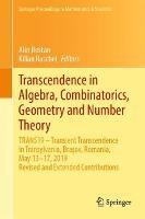 Transcendence in Algebra, Combinatorics, Geometry and Number Theory: TRANS19 – Transient Transcendence in Transylvania, Bra?ov, Romania, May 13–17, 2019, Revised and Extended Contributions - cover