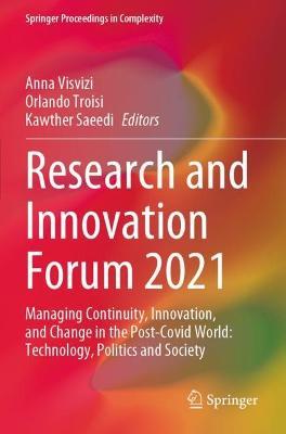 Research and Innovation Forum 2021: Managing Continuity, Innovation, and Change in the Post-Covid World: Technology, Politics and Society - cover