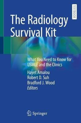 The Radiology Survival Kit: What You Need to Know for USMLE and the Clinics - cover