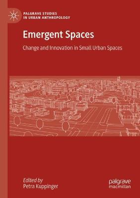 Emergent Spaces: Change and Innovation in Small Urban Spaces - cover