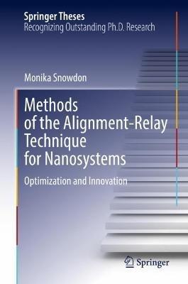 Methods of the Alignment-Relay Technique for Nanosystems: Optimization and Innovation - Monika Snowdon - cover