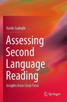Assessing Second Language Reading: Insights from Cloze Tests - Karim Sadeghi - cover