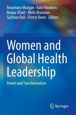 Women and Global Health Leadership: Power and Transformation - cover