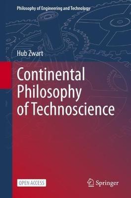 Continental Philosophy of Technoscience - Hub Zwart - cover