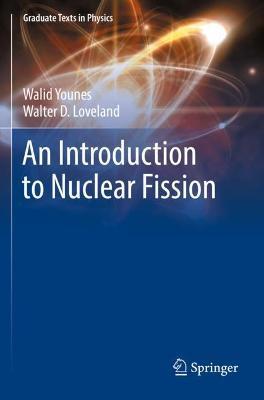 An Introduction to Nuclear Fission - Walid Younes,Walter D. Loveland - cover