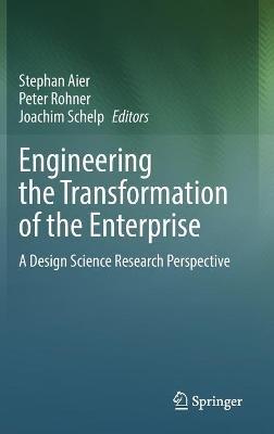 Engineering the Transformation of the Enterprise: A Design Science Research Perspective - cover