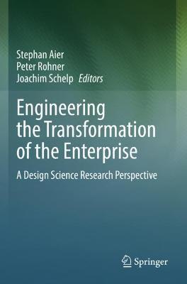 Engineering the Transformation of the Enterprise: A Design Science Research Perspective - cover