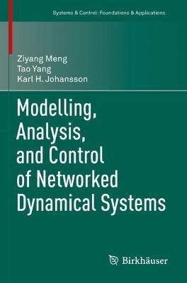 Modelling, Analysis, and Control of Networked Dynamical Systems - Ziyang Meng,Tao Yang,Karl H. Johansson - cover