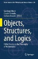 Objects, Structures, and Logics: FilMat Studies in the Philosophy of Mathematics - cover